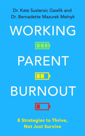 Working Parent Burnout - Kate Sustersic Gawlik