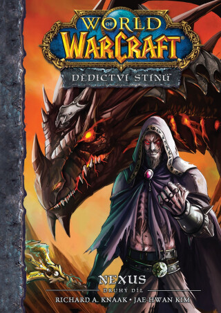 World of Warcraft Dědictví stínů 2 - Nexus - Richard A. Knaak