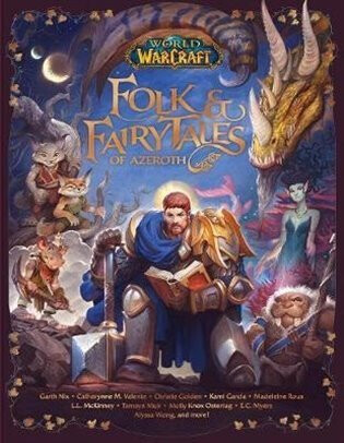 World of Warcraft: Folk & Fairy Tales of Azeroth - Christie Golden,kolektiv autorů