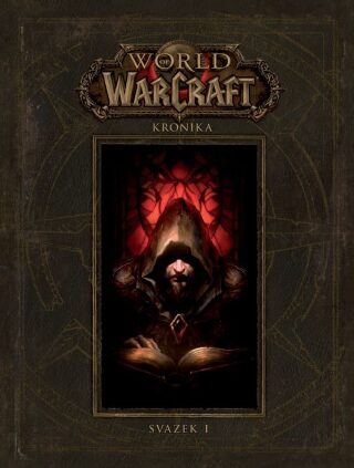 World of Warcraft: Kronika 1 - Chris Metzen,Matt Burns,Robert Brooks
