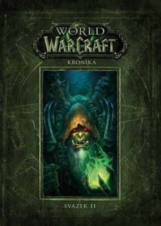 World of Warcraft Kronika - Chris Metzen,Matt Burns,Robert Brooks