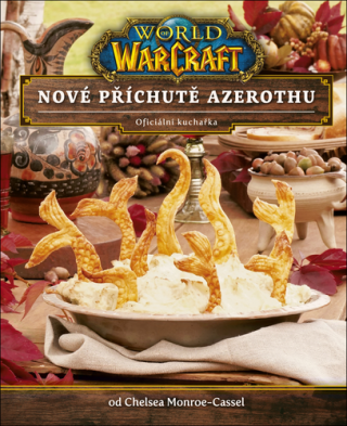 World of Warcraft Nové příchutě Azerothu - Chelsea Monroe-Cassel