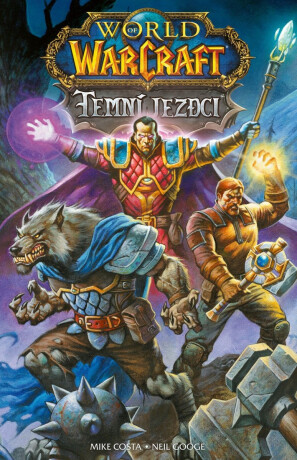 World of Warcraft - Temní jezdci - Costa Mike,Neil Googe