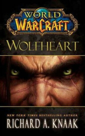World of Warcraft: Wolfheart - Richard A. Knaak