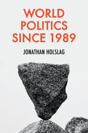 World Politics since 1989 - Jonathan Holslag