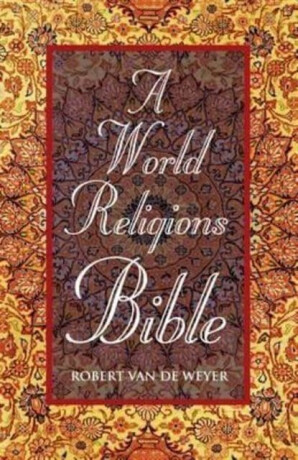 World Religions Bible, A - Robert Van De Weyer