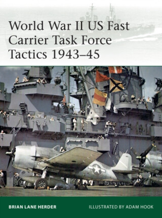 World War II US Fast Carrier Task Force Tactics 1943â€“45 - Herder Brian Lane