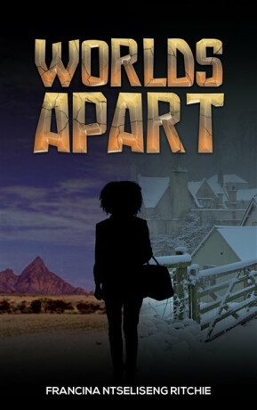 Worlds Apart - Francina Ntseliseng Ritchie