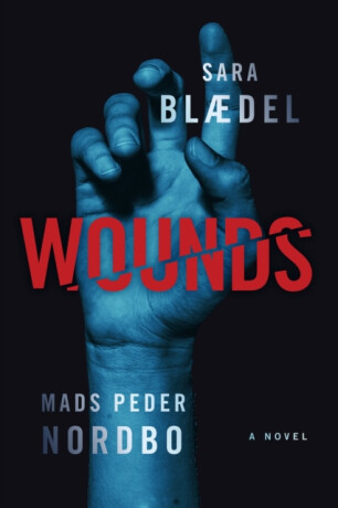 Wounds - Sara Blaedelová,Mads Peder Nordbo