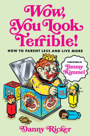 Wow, You Look Terrible - Danny Ricker,Jimmy Kimmel