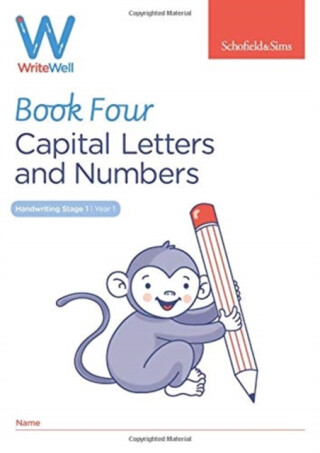 WriteWell 4: Capital Letters and Numbers, Year 1, Ages 5-6 - Carol Matchett,Schofield & Sims