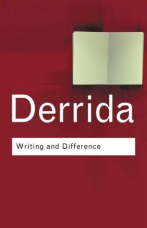 Writing and Difference - Jacques Derrida