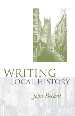 Writing Local History - John Beckett