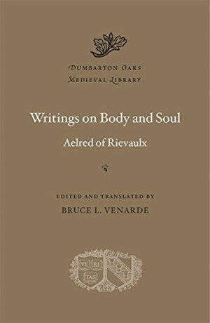 Writings on Body and Soul - Aelred of Rievaulx
