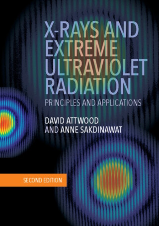X-Rays and Extreme Ultraviolet Radiation - Anne Sakdinawat,David  Attwood