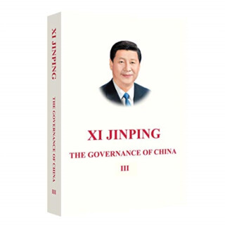 Xi Jinping: The Governance of China III - Xi Jinping