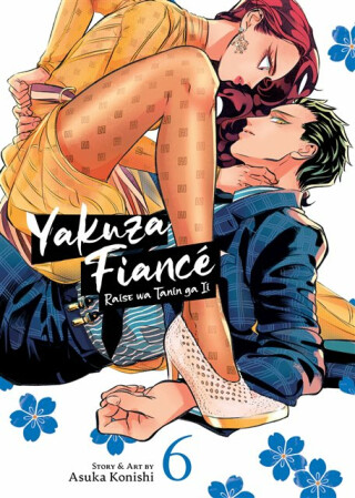 Yakuza Fiance: Raise wa Tanin ga Ii Vol. 6 - Asuka Konishi