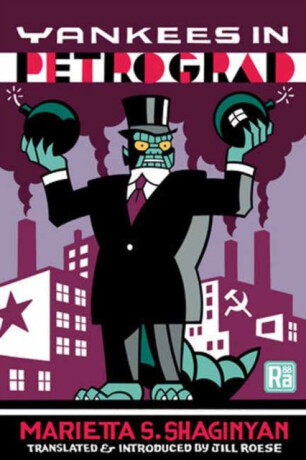 Yankees in Petrograd - Jill Roese,Marietta S. Shaginyan