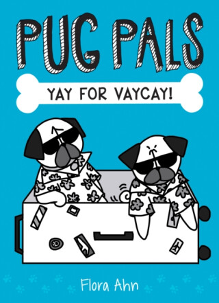 Yay for Vaycay! (Pug Pals #2) - Flora Ahn