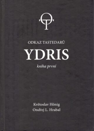 Ydris: kniha první. Odkaz tastedarů 1 - Květoslav Hönig,Ondřej L. Hrabal