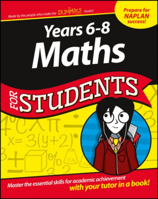 Years 6 - 8 Maths For Students - The Experts at Dummies