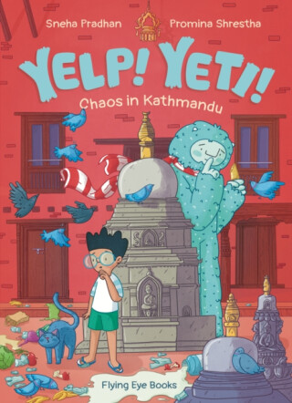 Yelp! Yeti! Chaos in Kathmandu - Sneha Pradhan