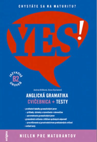 Yes! B2 Anglická gramatika - cvičebnica + testy (Slovenská verze) - Andrea Billíková,Soňa Kondelová