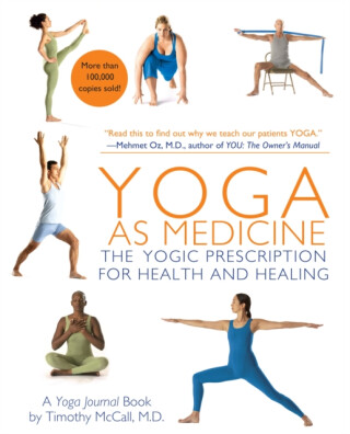 Yoga as Medicine - Timothy McCall,Yoga Journal