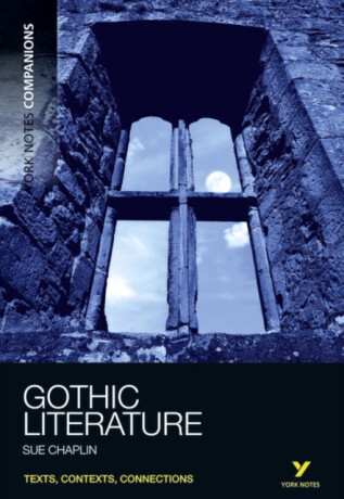 York Notes Companions Gothic Literature - Susan Chaplin