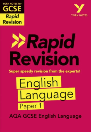 York Notes RAPID AQA GCSE (Revision Guide) AQA English Language Paper 1 - Steve Eddy