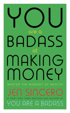 You Are a Badass at Making Money - Jen Sincerová