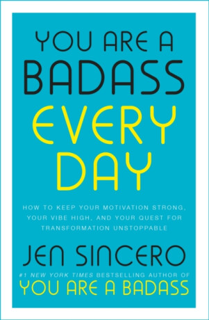 You Are a Badass Every Day - Jen Sincerová