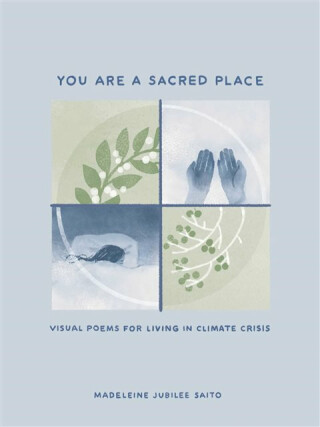 You Are a Sacred Place - Madeleine Jubilee Saito