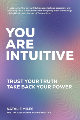 You Are Intuitive - Natalie Miles