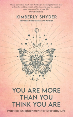You Are More Than You Think You Are - Kimberly Snyder