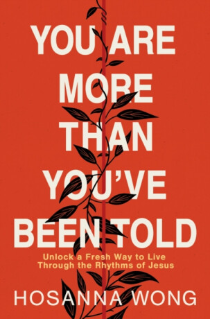 You Are More Than You've Been Told - Hosanna Wong