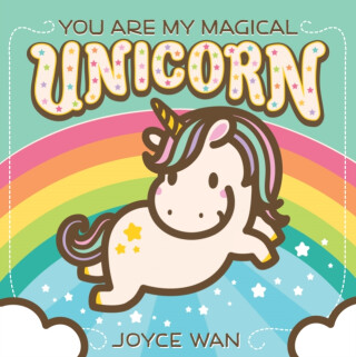You Are My Magical Unicorn - 