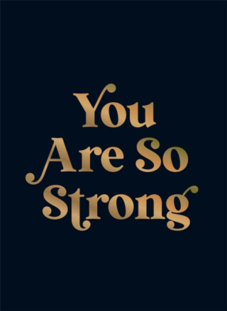 You Are So Strong - Summersdale Publishers