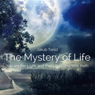 You are the Light, and that's indestructible truth - Dr. Jakub Tencl