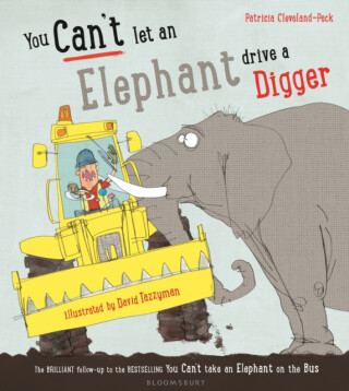 You Can't Let an Elephant Drive a Digger - Cleveland-Peck Patricia