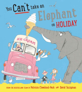 You Can't Take an Elephant on Holiday - Cleveland-Peck Patricia