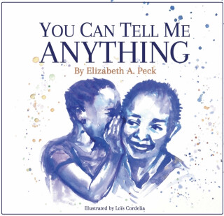 You Can Tell Me Anything - Elizabeth A. Peck
