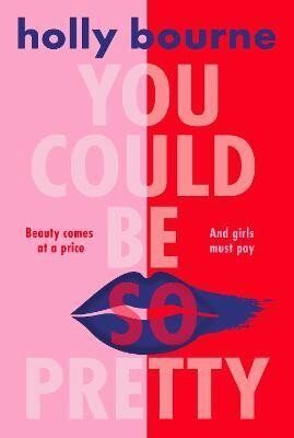 You Could Be So Pretty - Holly Bourneová