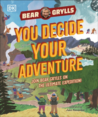 YOU Decide YOUR Adventure - Bear Grylls