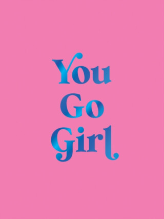 You Go Girl - Summersdale Publishers