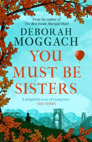You Must Be Sisters - Moggach Deborah