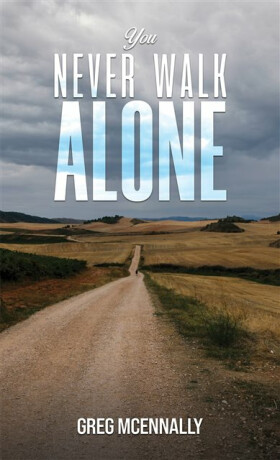 You Never Walk Alone - Greg McEnnally