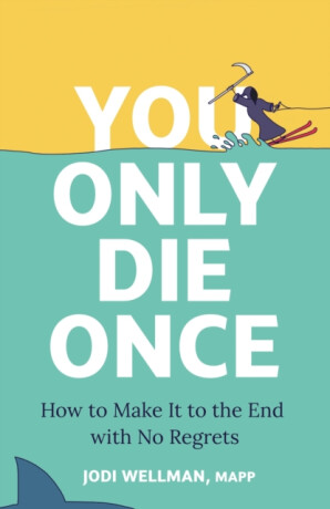 You Only Die Once - Jodi Wellman