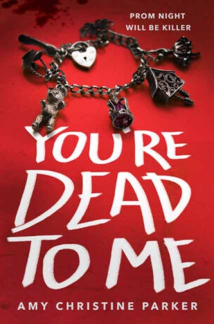 You're Dead to Me - Amy Christine Parker
