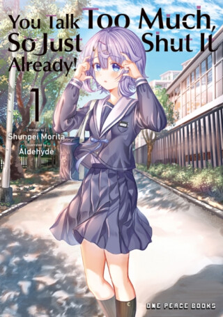 You Talk Too Much, So Just Shut It Already! Volume 1 - Shunpei Morita